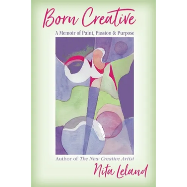 Born Creative: A Memoir of Paint, Passion & Purpose