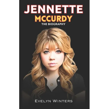 Jennette McCurdy: Jennette McCurdy Journey from Child Star to Independence