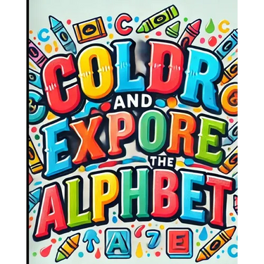 Color and Explore the Alphabet Coloring Book