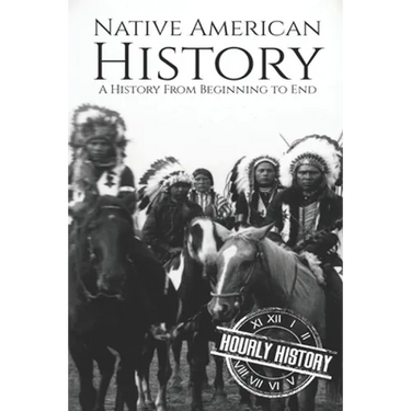 Native American History: A History from Beginning to End