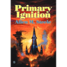 Primary Ignition: Essays 1997-2001