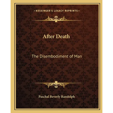 After Death: The Disembodiment of Man