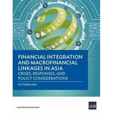 Financial Integration and Macrofinancial Linkages in Asia: Crises, Responses, and Policy Considerations