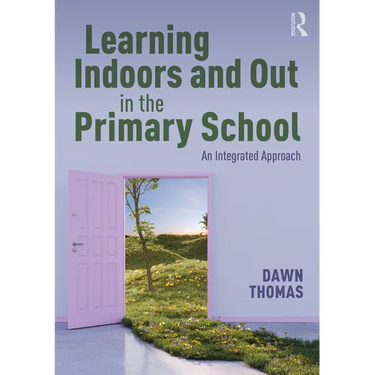 Learning Indoors and Out in the Primary School: An Integrated Approach