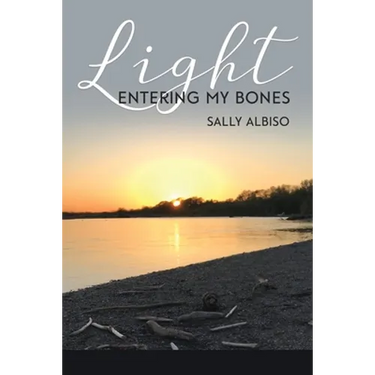 Light Entering My Bones