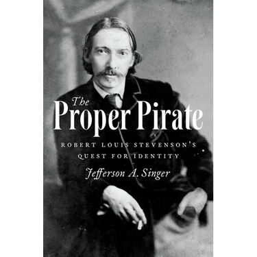 The Proper Pirate: Robert Louis Stevenson's Quest for Identity