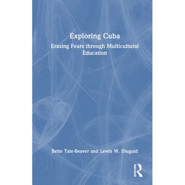 Exploring Cuba: Erasing Fears through Multicultural Education