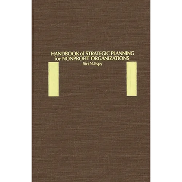 Handbook of Strategic Planning for Nonprofit Organizations