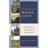 Preserving Whose City?: Memory, Place, and Identity in Rio de Janeiro