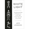 White Light: The Elemental Role of Phosphorus-In Our Cells, in Our Food, and in Our World