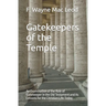 Gatekeepers of the Temple: An Examination of the Role of Gatekeeper in the Old Testament and its Lessons for the Christian Life Today