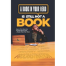 A Book in Your Head is Still Not A Book: How to Turn Ideas Into Finished Manuscripts_Faster Than You Think