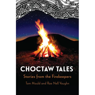 Choctaw Tales: Stories from the Firekeepers (Revised)