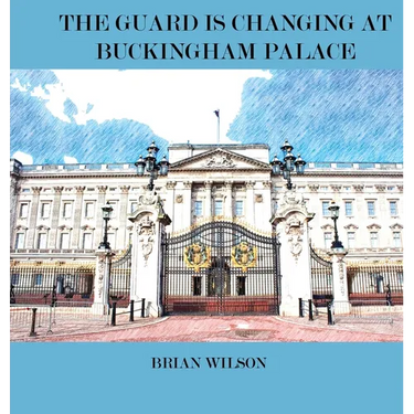 The Guard Is Changing at Buckingham Palace