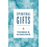 Spiritual Gifts: What They Are and Why They Matter