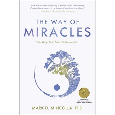 The Way of Miracles: Accessing Your Superconsciousness