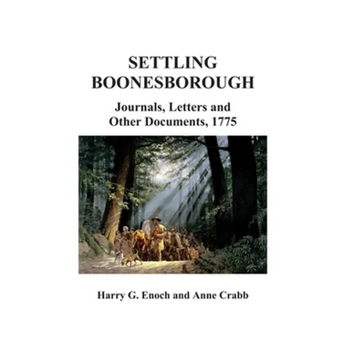 Settling Boonesborough: Journals, Letters and Other Documents, 1775