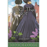 Judge Thee Not