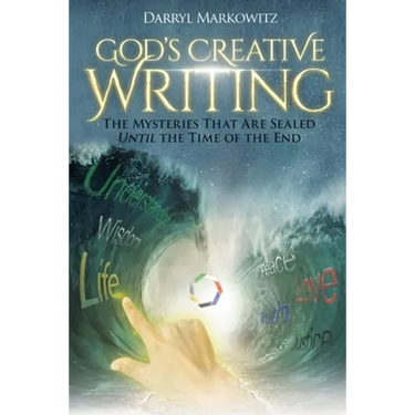 God's Creative Writing: The Mysteries That Are Sealed Until the Time of the End