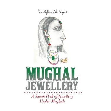 Mughal Jewellery: A Sneak Peek of Jewellery Under Mughals