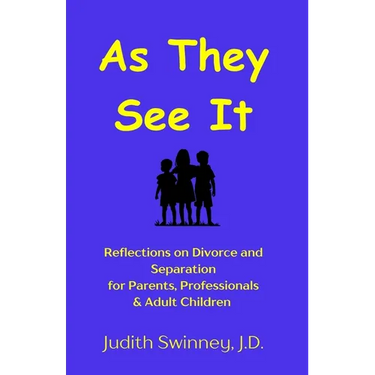 As They See It: Reflections on Divorce and Separation for Parents, Professionals & Adult Children