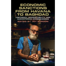 Economic Sanctions from Havana to Baghdad: Legitimacy, Accountability, and Humanitarian Consequences