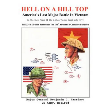 Hell On A Hill Top: America's Last Major Battle In Vietnam