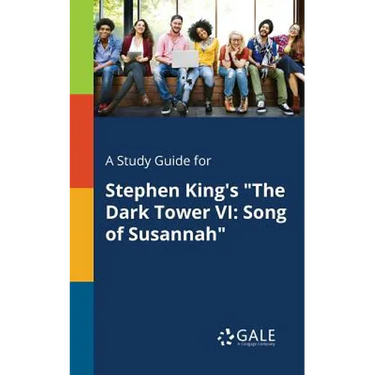 A Study Guide for Stephen King's "The Dark Tower VI: Song of Susannah"