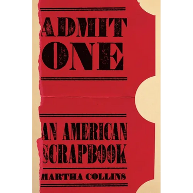 Admit One: An American Scrapbook