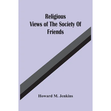 Religious Views Of The Society Of Friends