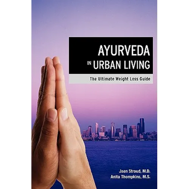 Ayurveda in Urban Living: The Ultimate Weight Loss Guide