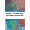Language, Diaspora, Home: Identity and Women's Linguistic Space-Making