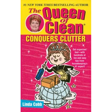 The Queen of Clean Conquers Clutter