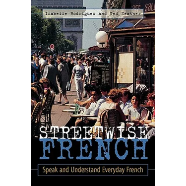 Streetwise French: (Book Only): Speak and Understand Everyday French