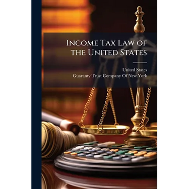 Income Tax Law of the United States