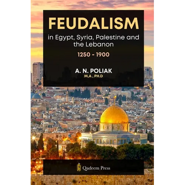 Feudalism in Egypt, Syria, Palestine and the Lebanon, 1250 - 1900