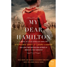 My Dear Hamilton: A Novel of Eliza Schuyler Hamilton