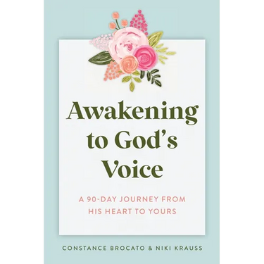Awakening to God's Voice: A 90-Day Journey From His Heart to Yours