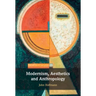 Modernism, Aesthetics and Anthropology