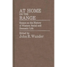 At Home on the Range: Essays on the History of Western Social and Domestic Life