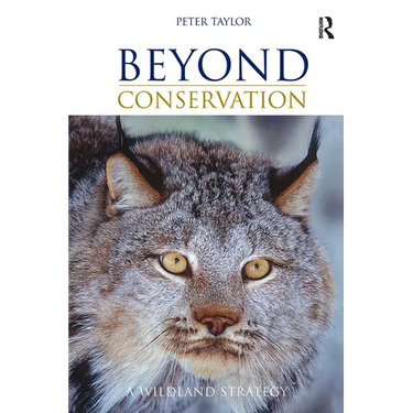 Beyond Conservation: A Wildland Strategy