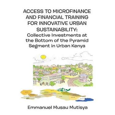 Access to Microfinance and Financial Training for Innovative Urban Sustainability. Collective Investments at the Bottom of the Pyramid Segment in Urba