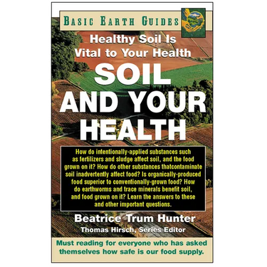 Soil and Your Health: Healthy Soil Is Vital to Your Health