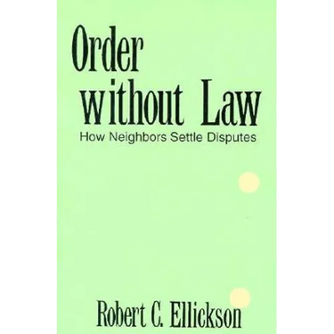 Order Without Law: How Neighbors Settle Disputes