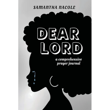 Dear Lord: A Comprehensive Prayer Journal