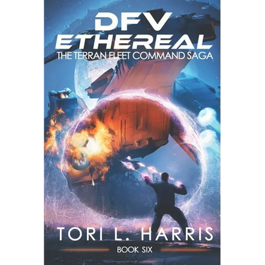 DFV Ethereal: The Terran Fleet Command Saga - Book 6