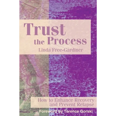 Trust the Process: How to Enhance Recovery and Prevent Relapse