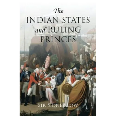 The Indian States and Ruling Princes