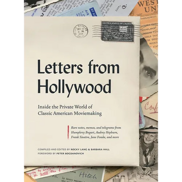 Letters from Hollywood: Inside the Private World of Classic American Moviemaking