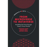 From Microverse to Metaverse: Modelling the Future Through Today's Virtual Worlds